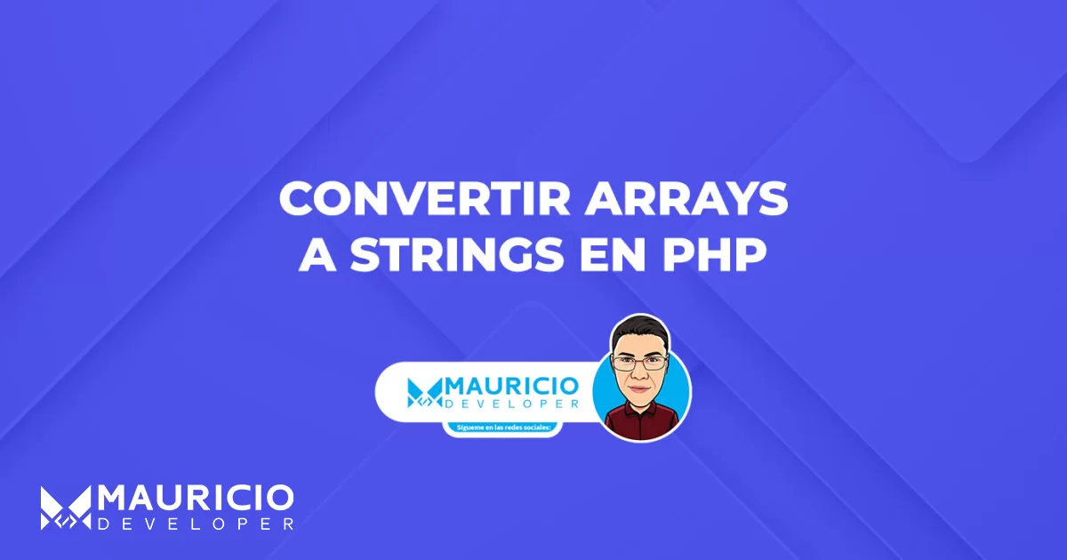 Cómo convertir arrays a strings en PHP de manera eficiente - Mauricio ...